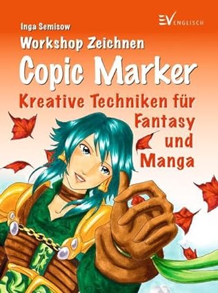 Copic Marker: Kreative Techniken für Fantasy und Manga (Workshop)
