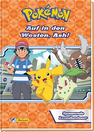 Pokémon Lesebuch: Auf in den Westen, Ash!